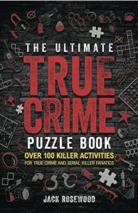 The Ultimate True Crime Puzzle Book by Jack Rosewood — AI Book MRI Review