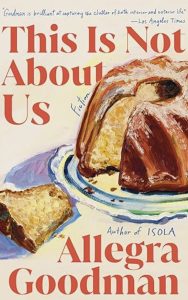 This Is Not About Us by Allegra Goodman — AI Book MRI Review