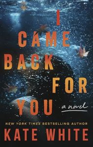 I Came Back For You by Kate White — AI Book MRI Review