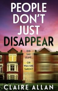 People Don’t Just Disappear  by Claire Allan — AI Book MRI Review