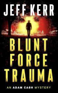 Blunt Force Trauma by Jeff Kerr — AI Book MRI Review